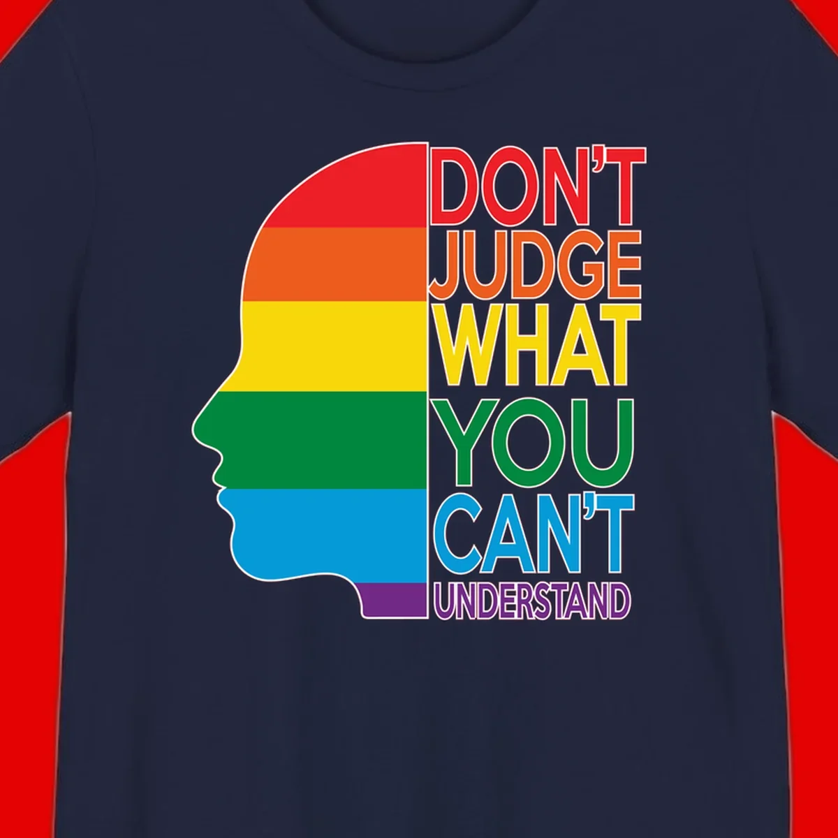 Rainbow-striped head silhouette with text 'Don't Judge What You Can't Understand' promoting LGBTQ acceptance and inclusion