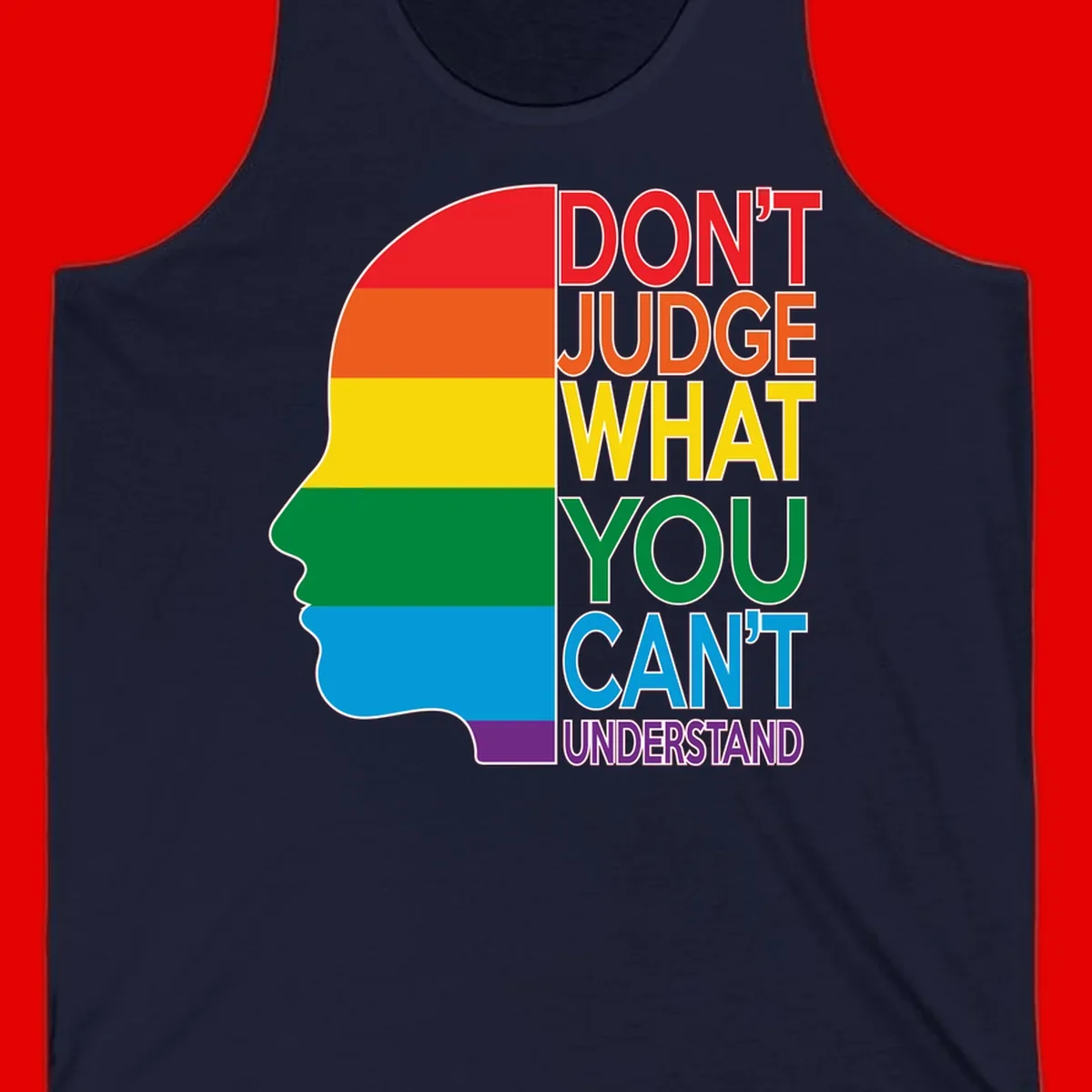 Rainbow-striped head silhouette with text 'Don't Judge What You Can't Understand' promoting LGBTQ acceptance and inclusion