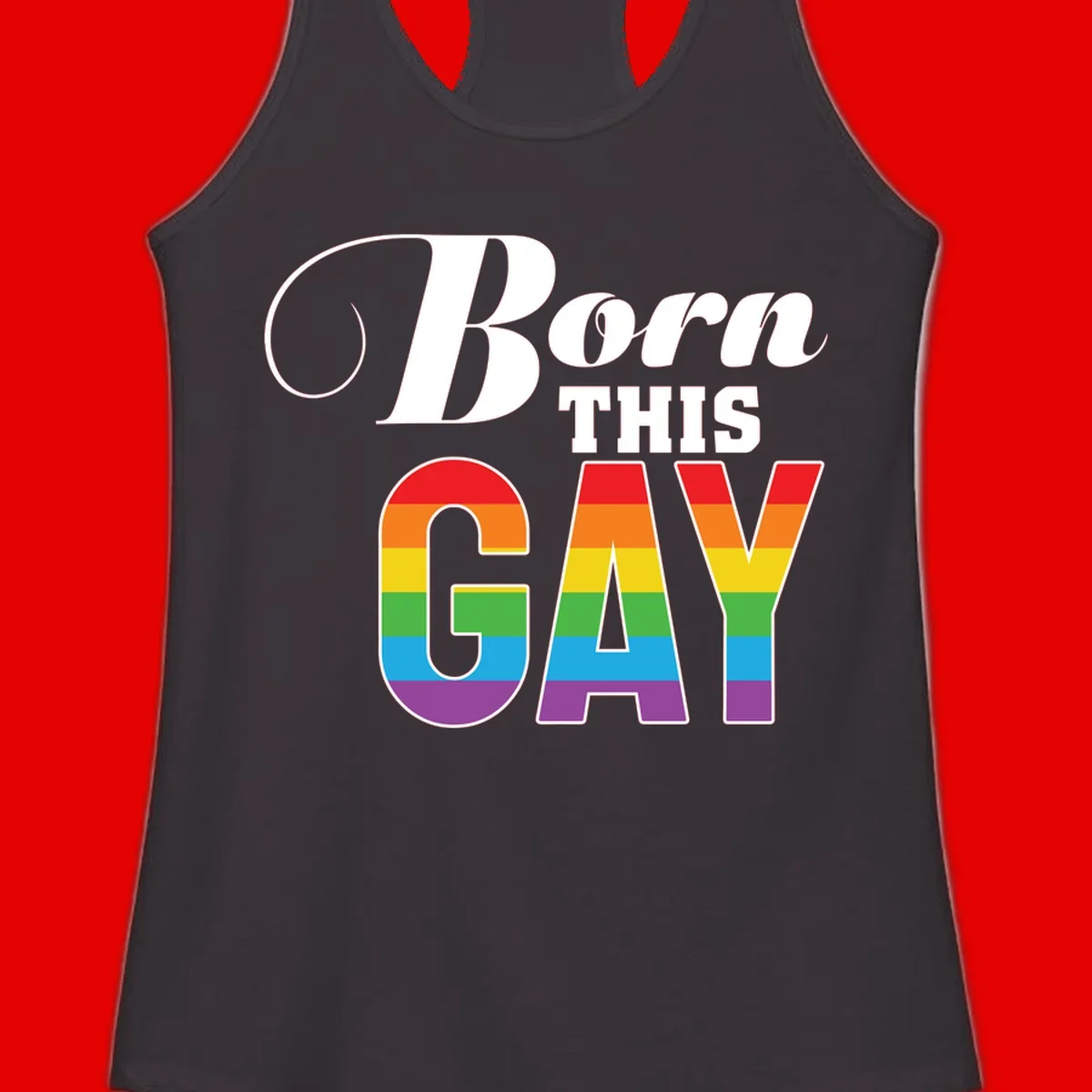 Born This Gay pride design with rainbow flag stripes filling large letters on gray background