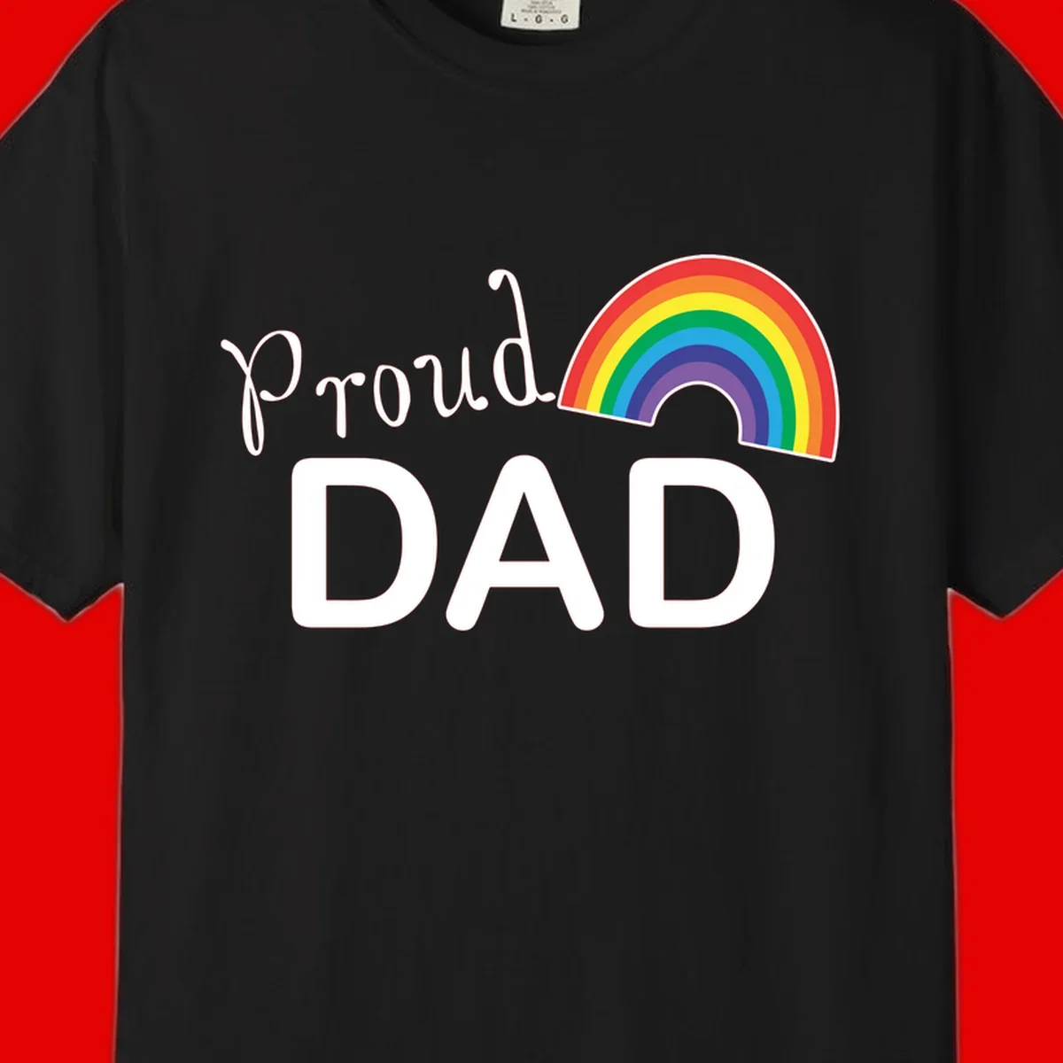White text reading 'Proud DAD' with a colorful rainbow arc featuring red, orange, yellow, green, blue, and purple stripes on gray background