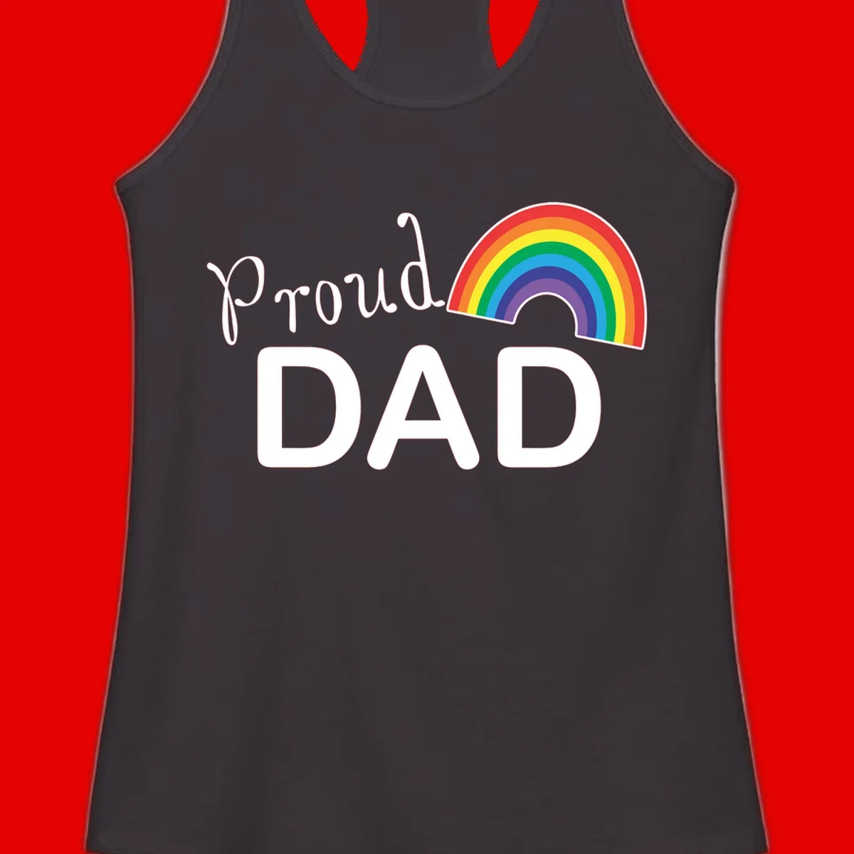 White text reading 'Proud DAD' with a colorful rainbow arc featuring red, orange, yellow, green, blue, and purple stripes on gray background