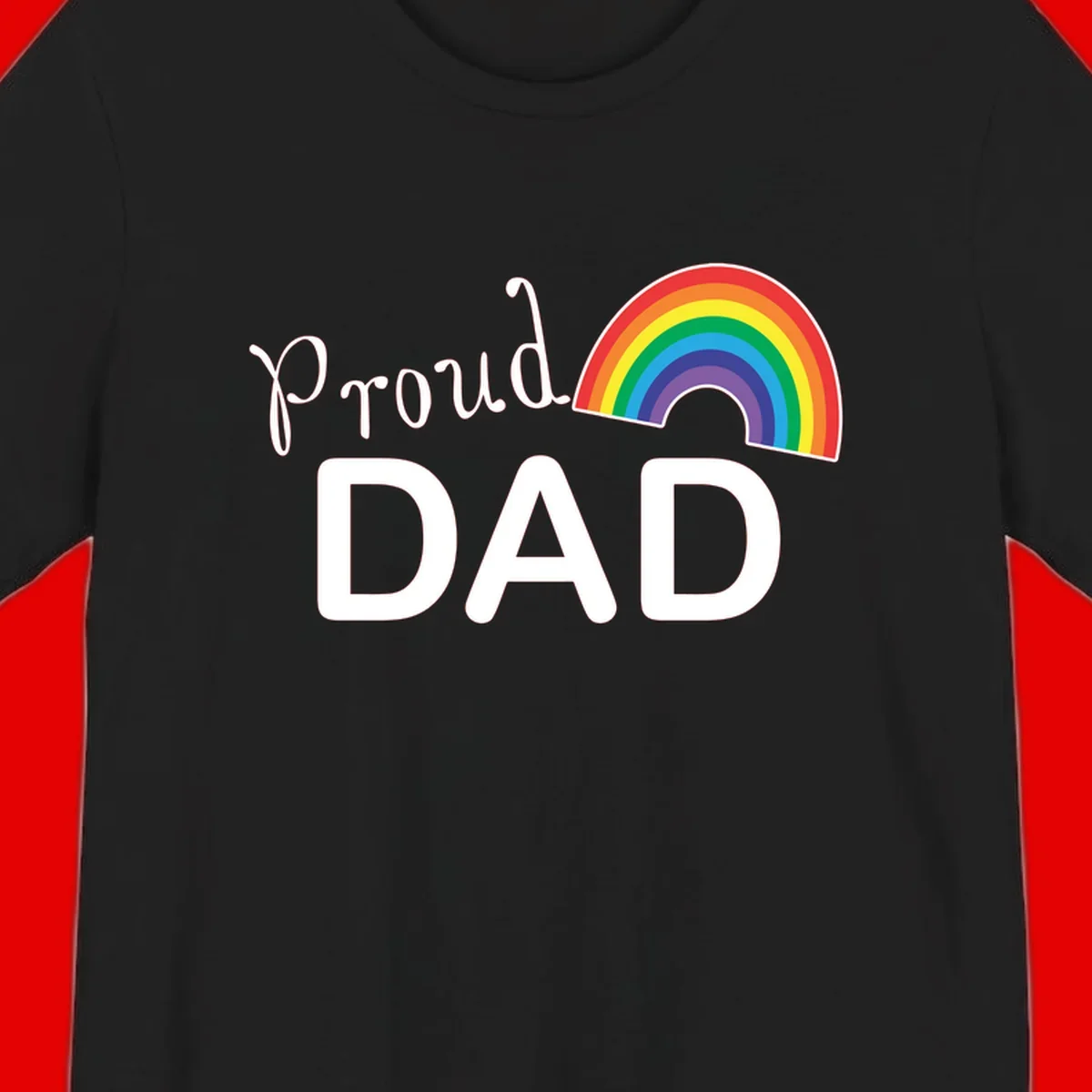 White text reading 'Proud DAD' with a colorful rainbow arc featuring red, orange, yellow, green, blue, and purple stripes on gray background