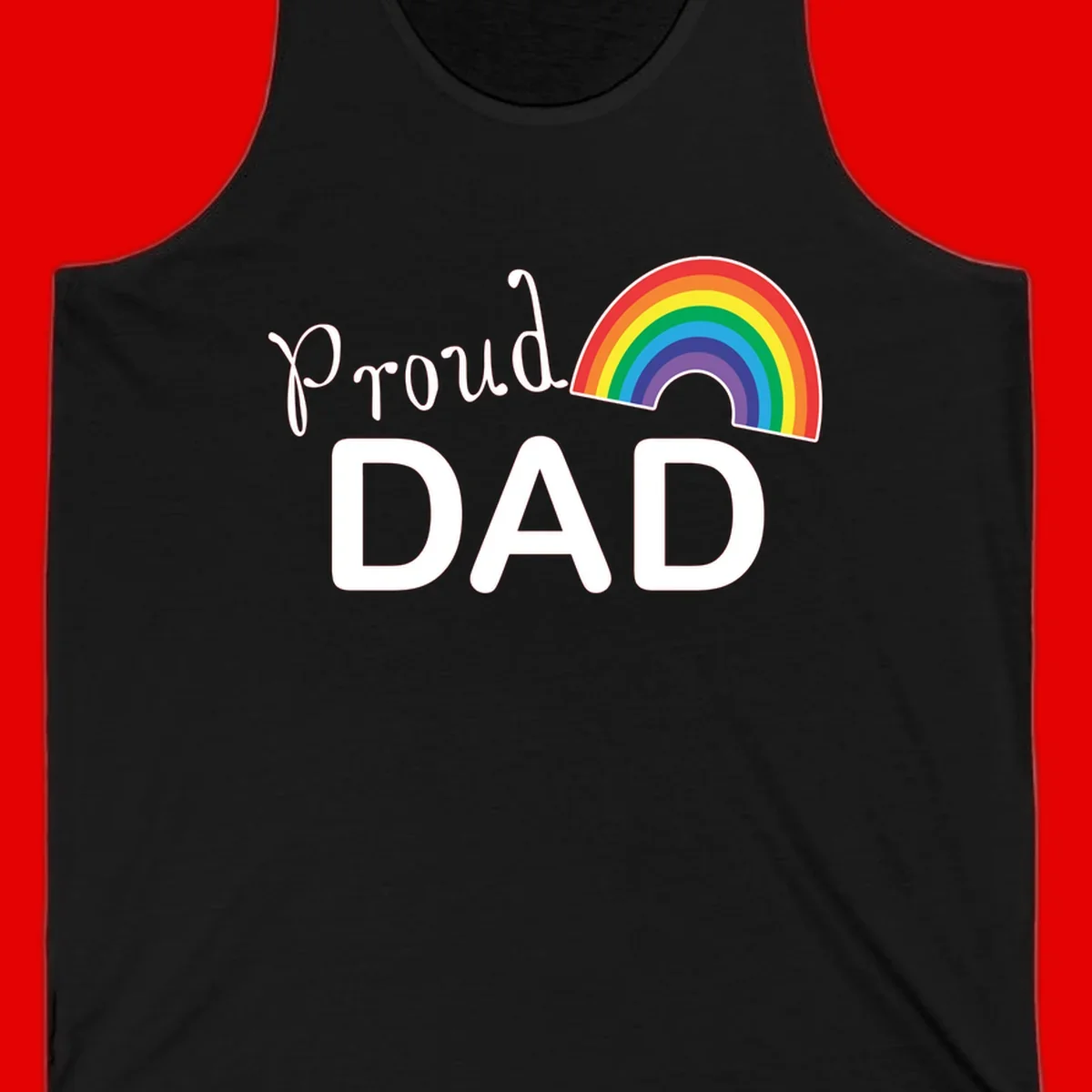 White text reading 'Proud DAD' with a colorful rainbow arc featuring red, orange, yellow, green, blue, and purple stripes on gray background