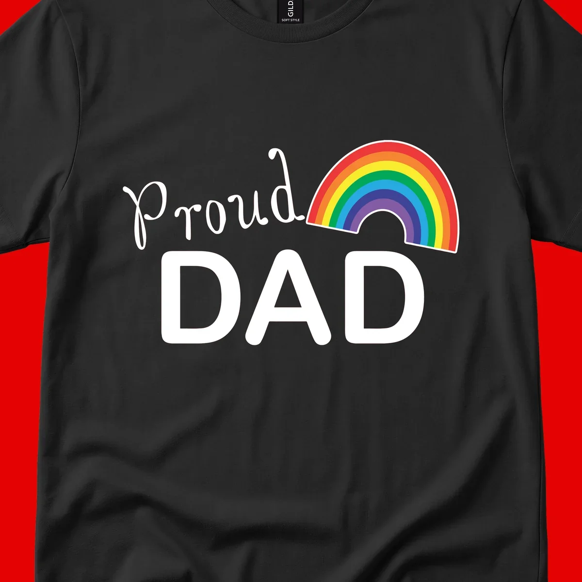White text reading 'Proud DAD' with a colorful rainbow arc featuring red, orange, yellow, green, blue, and purple stripes on gray background
