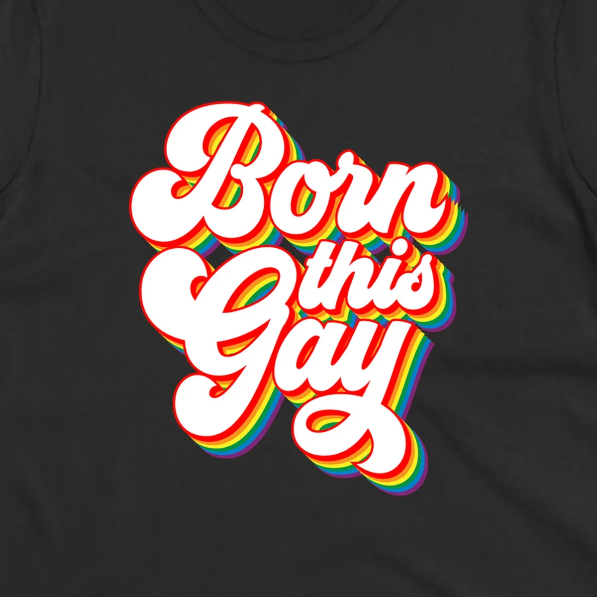 Born this gay pride design with white text outlined in red and filled with rainbow stripes on gray background
