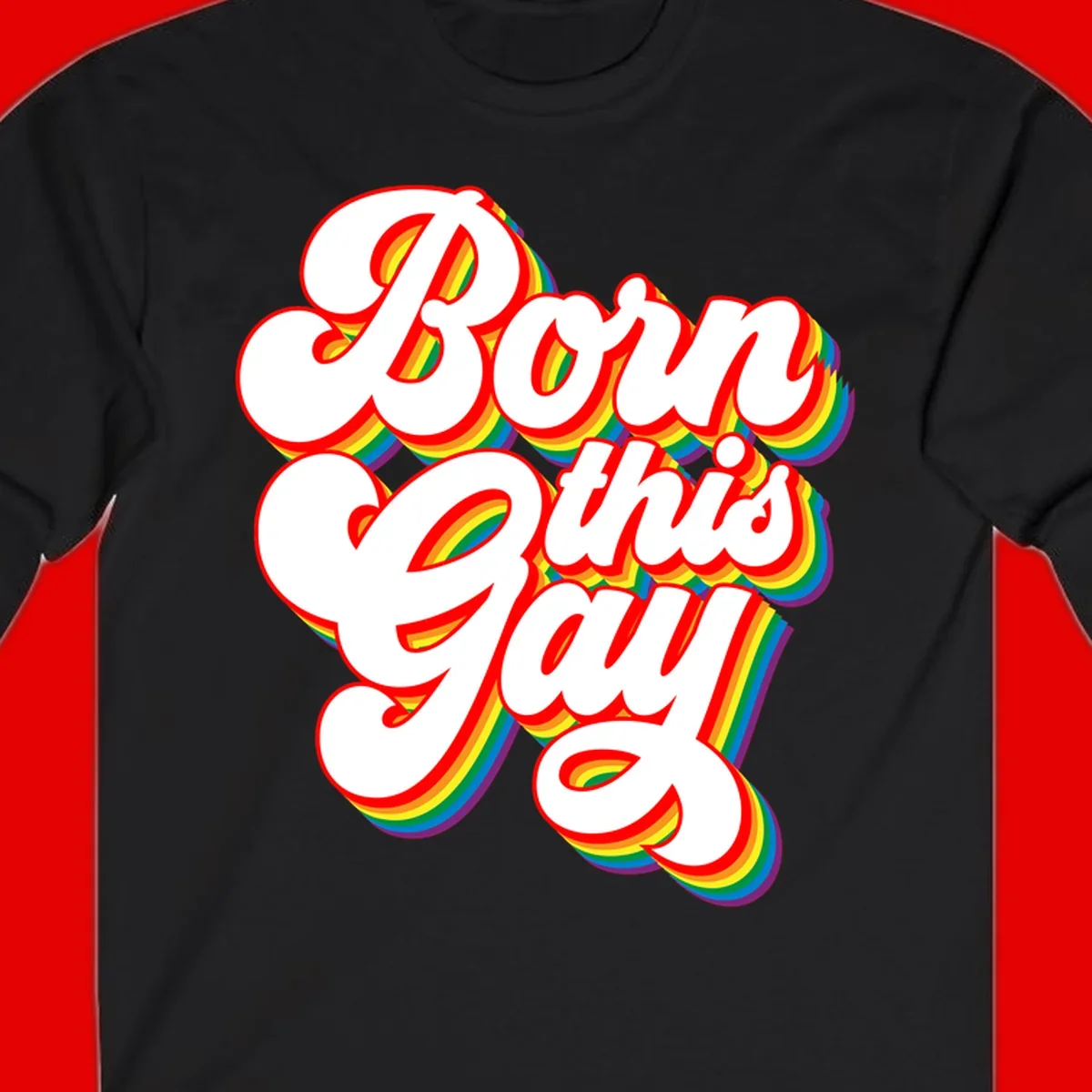 Born this gay pride design with white text outlined in red and filled with rainbow stripes on gray background