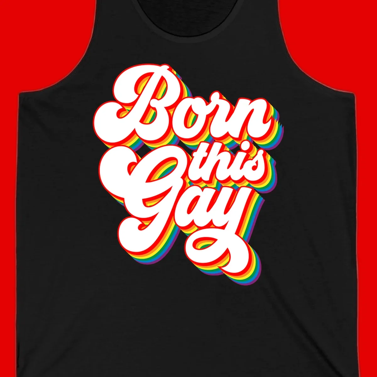 Born this gay pride design with white text outlined in red and filled with rainbow stripes on gray background