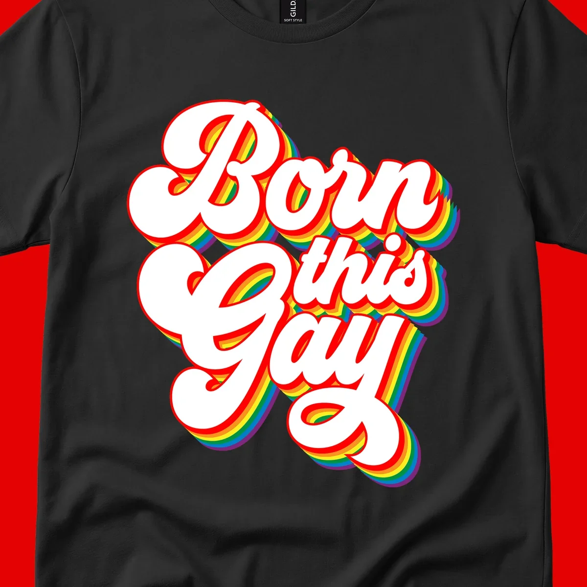 Born this gay pride design with white text outlined in red and filled with rainbow stripes on gray background