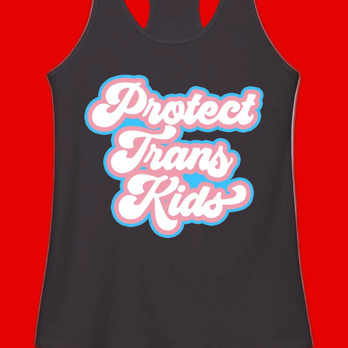 Protect trans kids pride design featuring white bold text with pink and blue scalloped borders on gray background