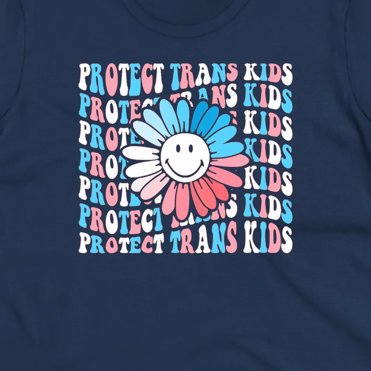 Protect trans kids daisy flower design with smiling face and gradient petals in blue and pink on gray background with repeated text