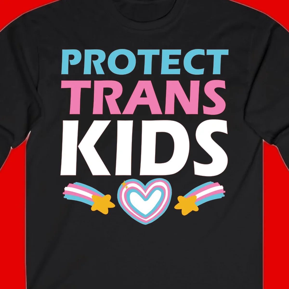 Protect trans kids pride design with cyan, pink and white text, concentric heart, and gold shooting stars with rainbow trails