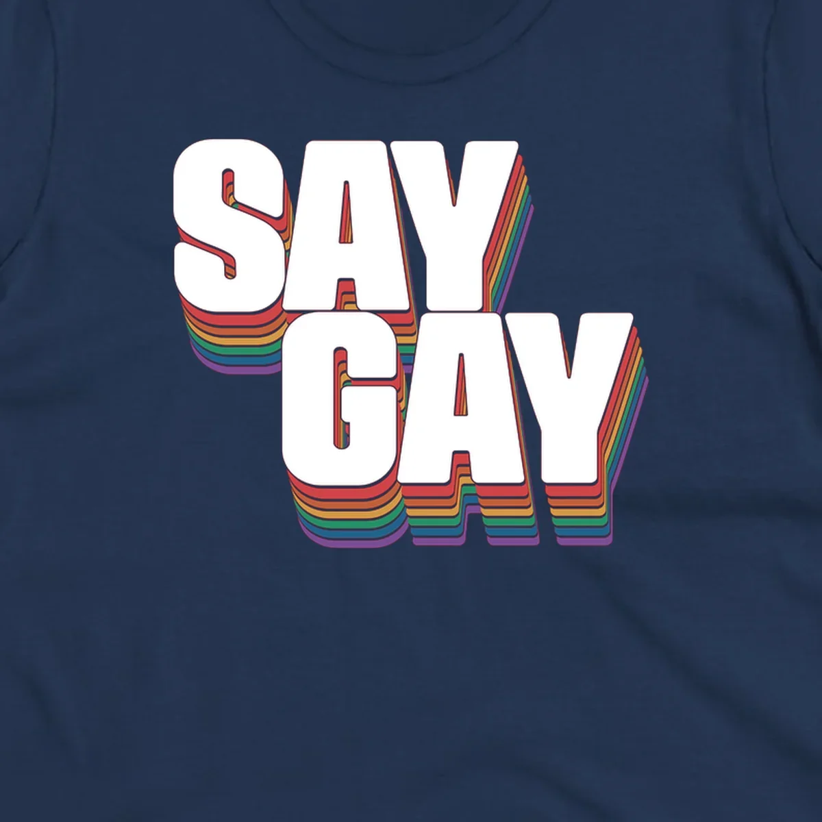 Say gay pride rainbow typography design with bold white text and vibrant layered rainbow stripes in 3D effect