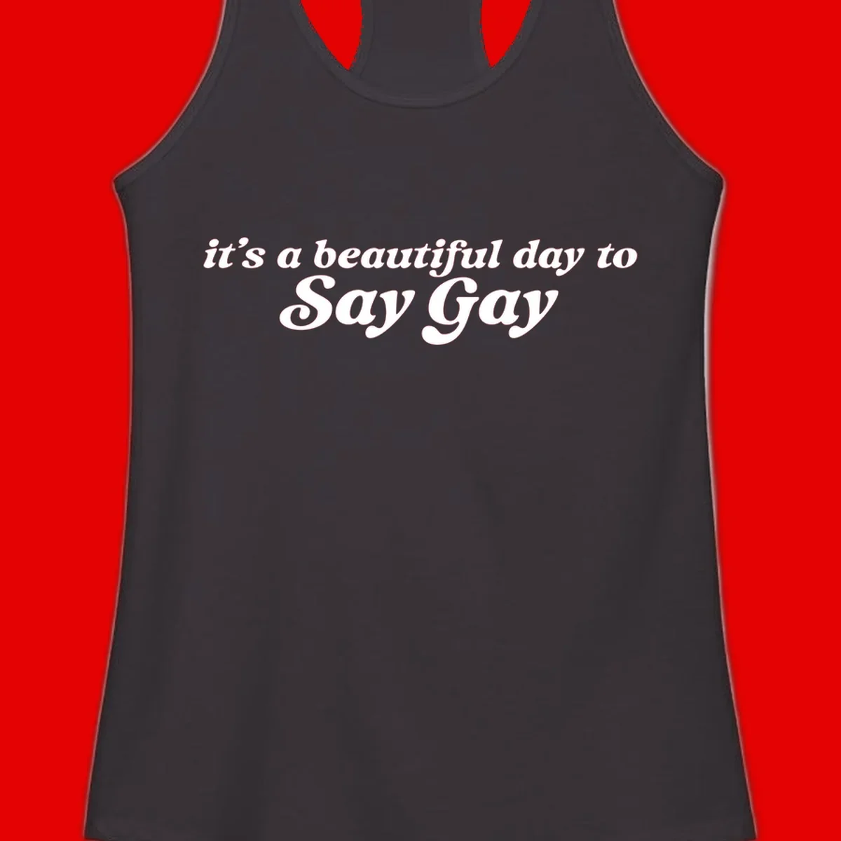 White italic text reading 'it's a beautiful day to Say Gay' on gray background, beautiful-day-say-gay pride design