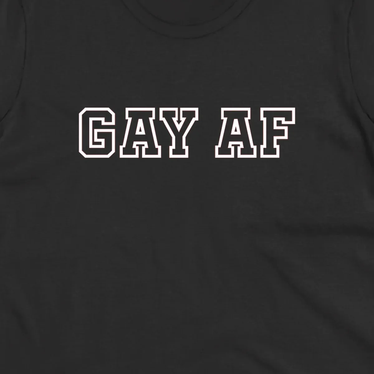 Bold white outlined block letters spelling 'GAY AF' in varsity athletic style on gray background