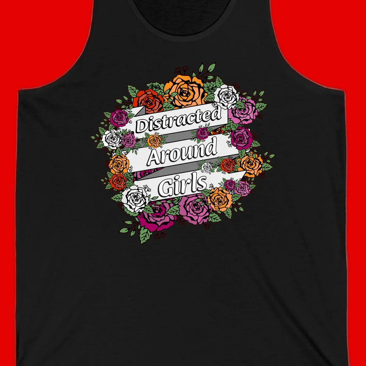Distracted around girls design: colorful rose wreath in red, orange, white, and purple with ribbon banners