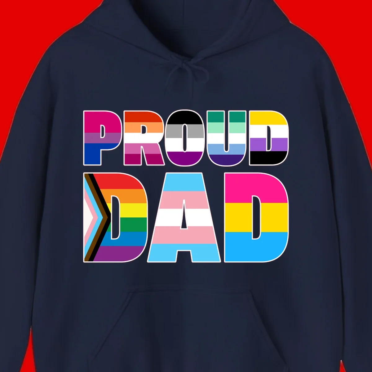 Large colorful letters spelling PROUD DAD filled with LGBTQ+ pride flag stripes including rainbow, trans, intersex, and asexual pride colors