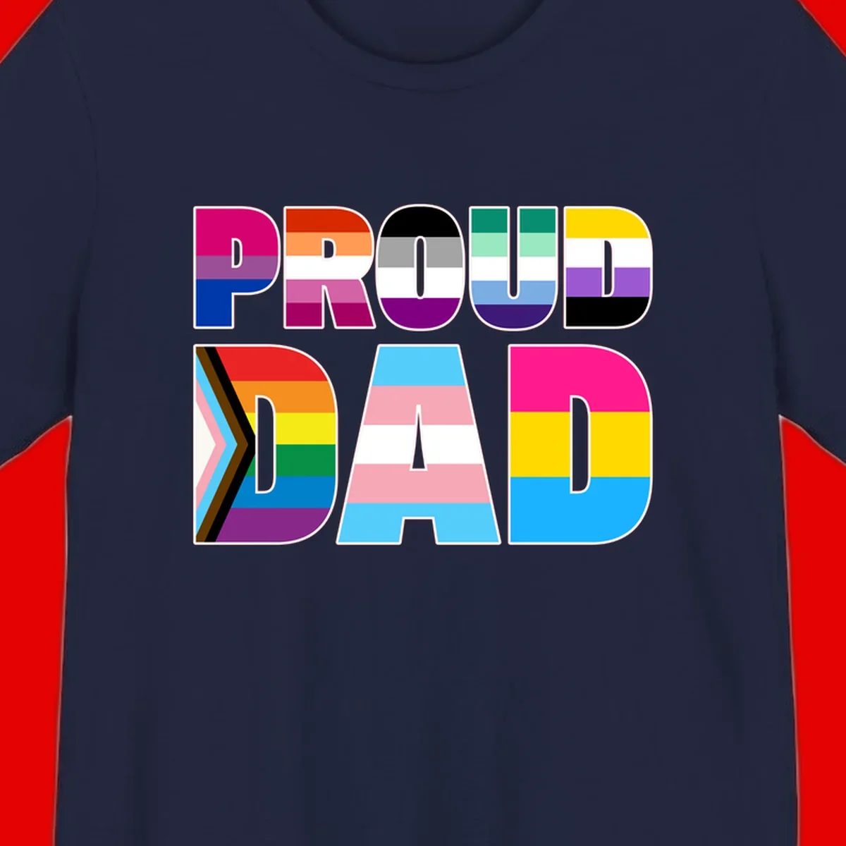 Large colorful letters spelling PROUD DAD filled with LGBTQ+ pride flag stripes including rainbow, trans, intersex, and asexual pride colors