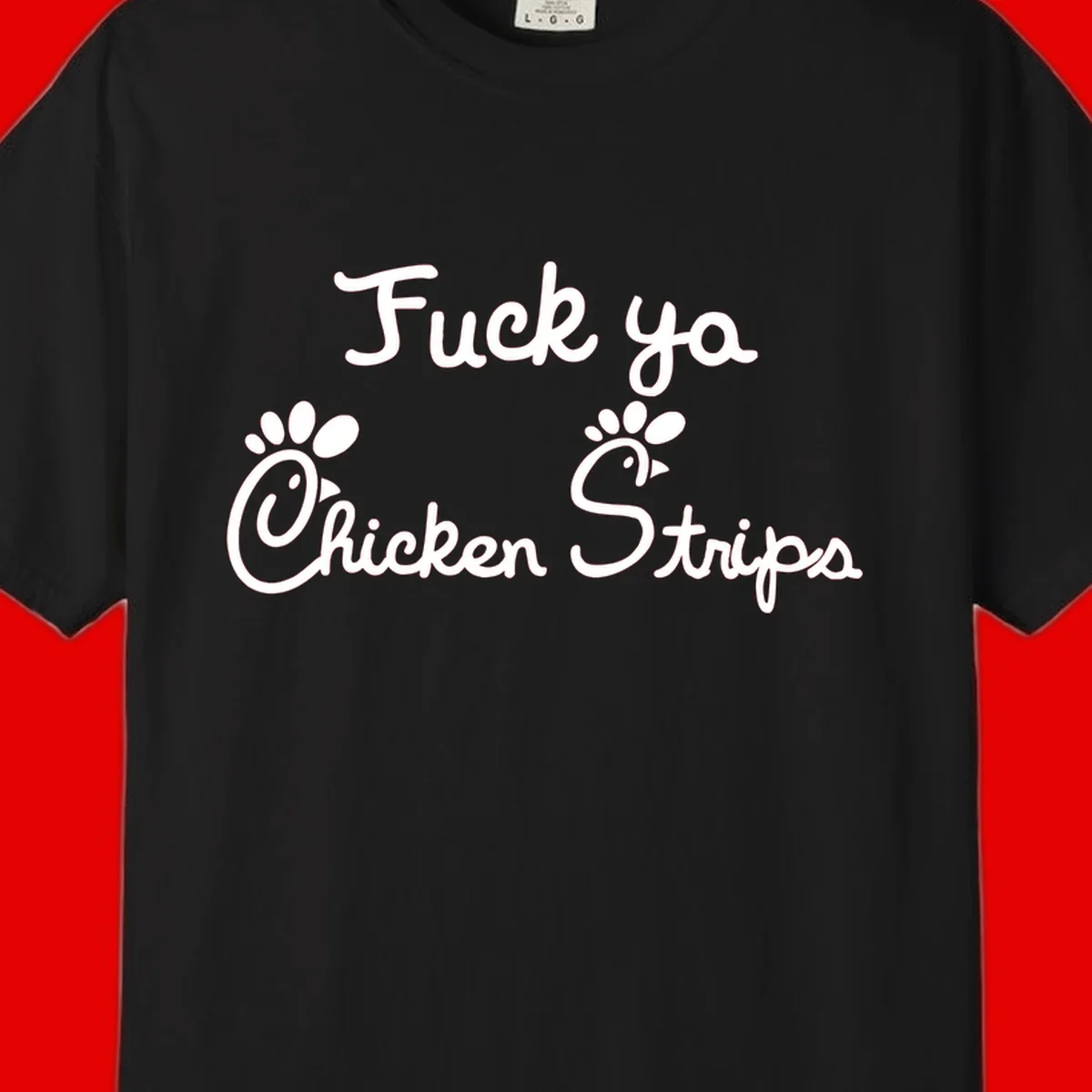 White text reading "Fuck ya Chicken Strips" with rooster head illustrations featuring paw prints on gray background
