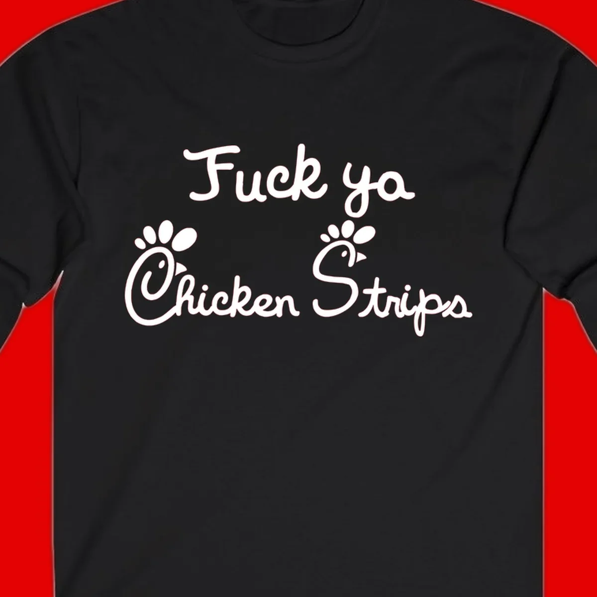 White text reading "Fuck ya Chicken Strips" with rooster head illustrations featuring paw prints on gray background