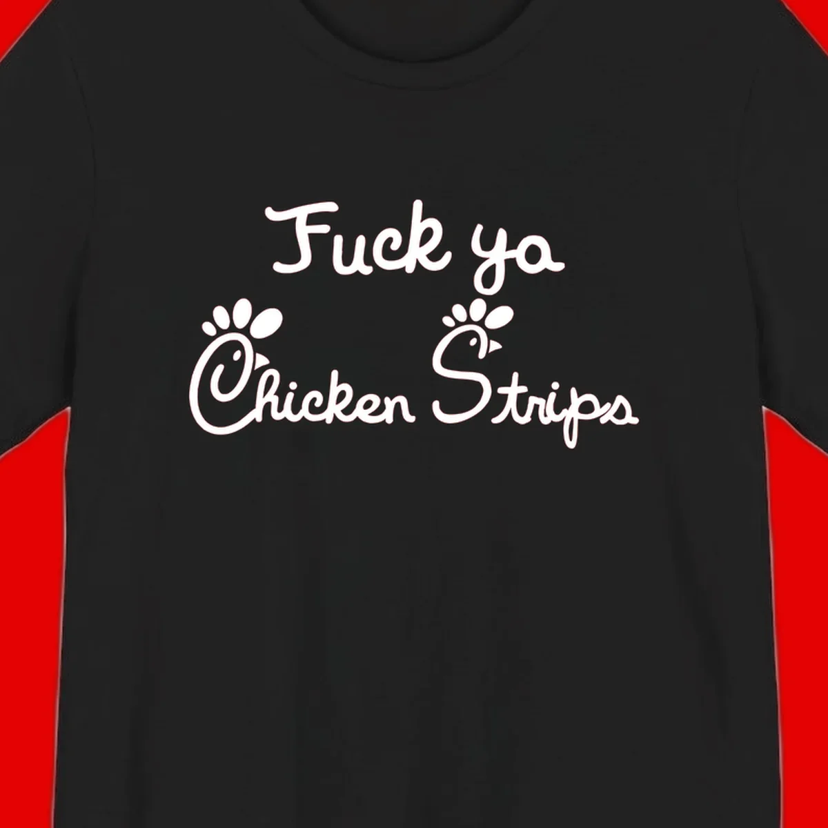 White text reading "Fuck ya Chicken Strips" with rooster head illustrations featuring paw prints on gray background