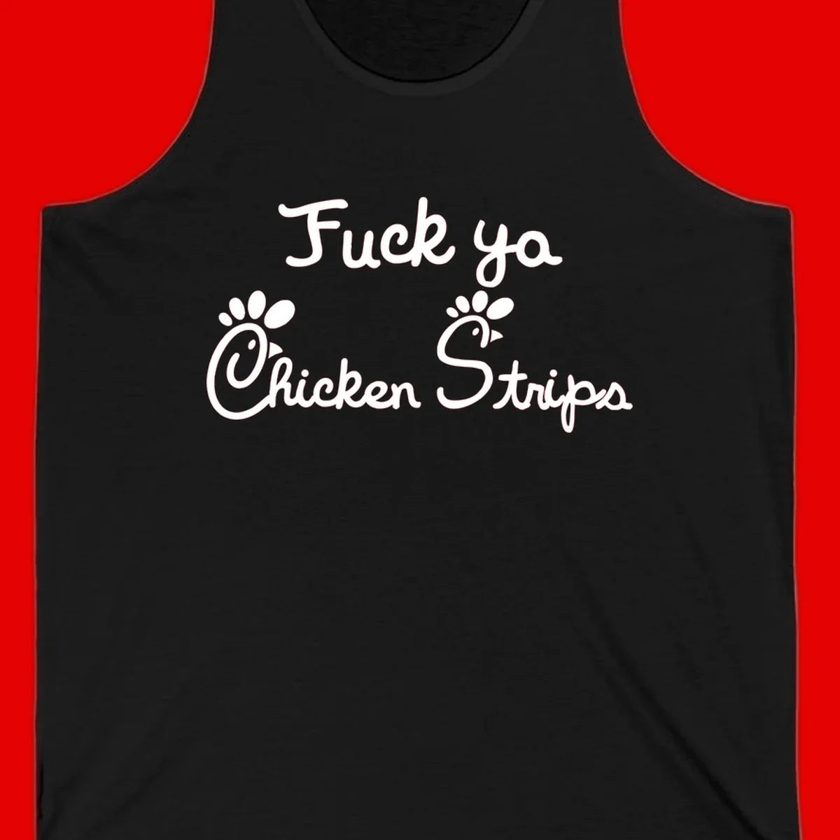 White text reading "Fuck ya Chicken Strips" with rooster head illustrations featuring paw prints on gray background