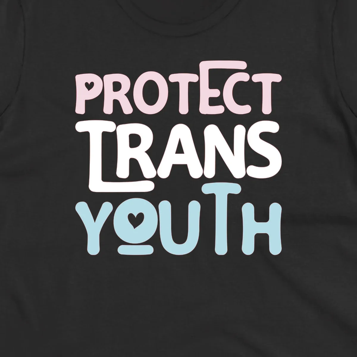 Bold colorful text reading 'PROTECT TRANS YOUTH' with pink and light blue lettering and small hearts, advocating for trans rights and youth support.