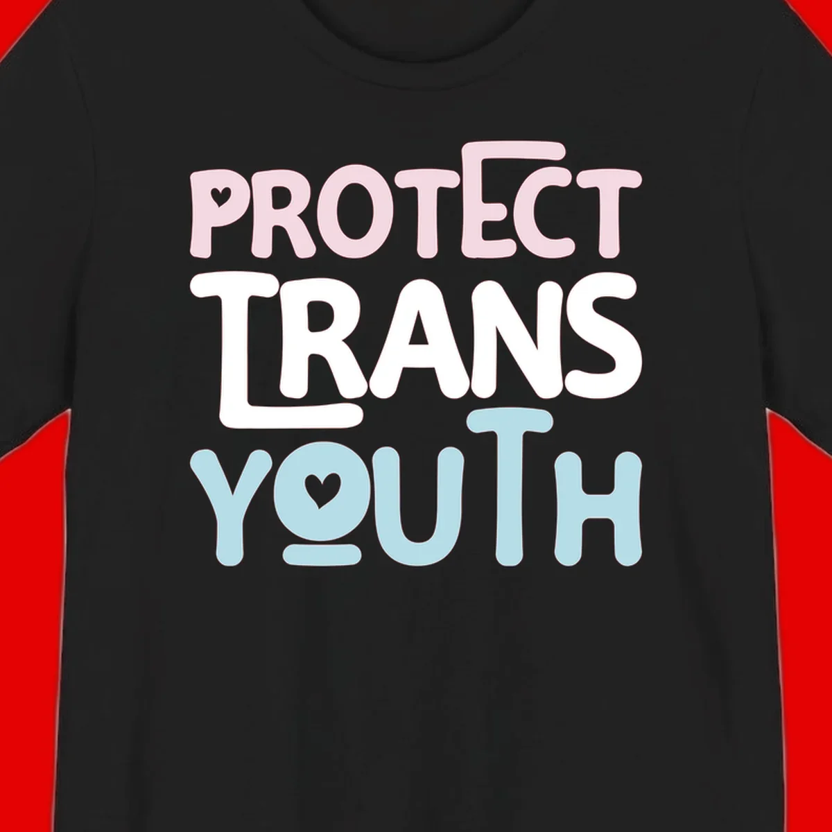Bold colorful text reading 'PROTECT TRANS YOUTH' with pink and light blue lettering and small hearts, advocating for trans rights and youth support.