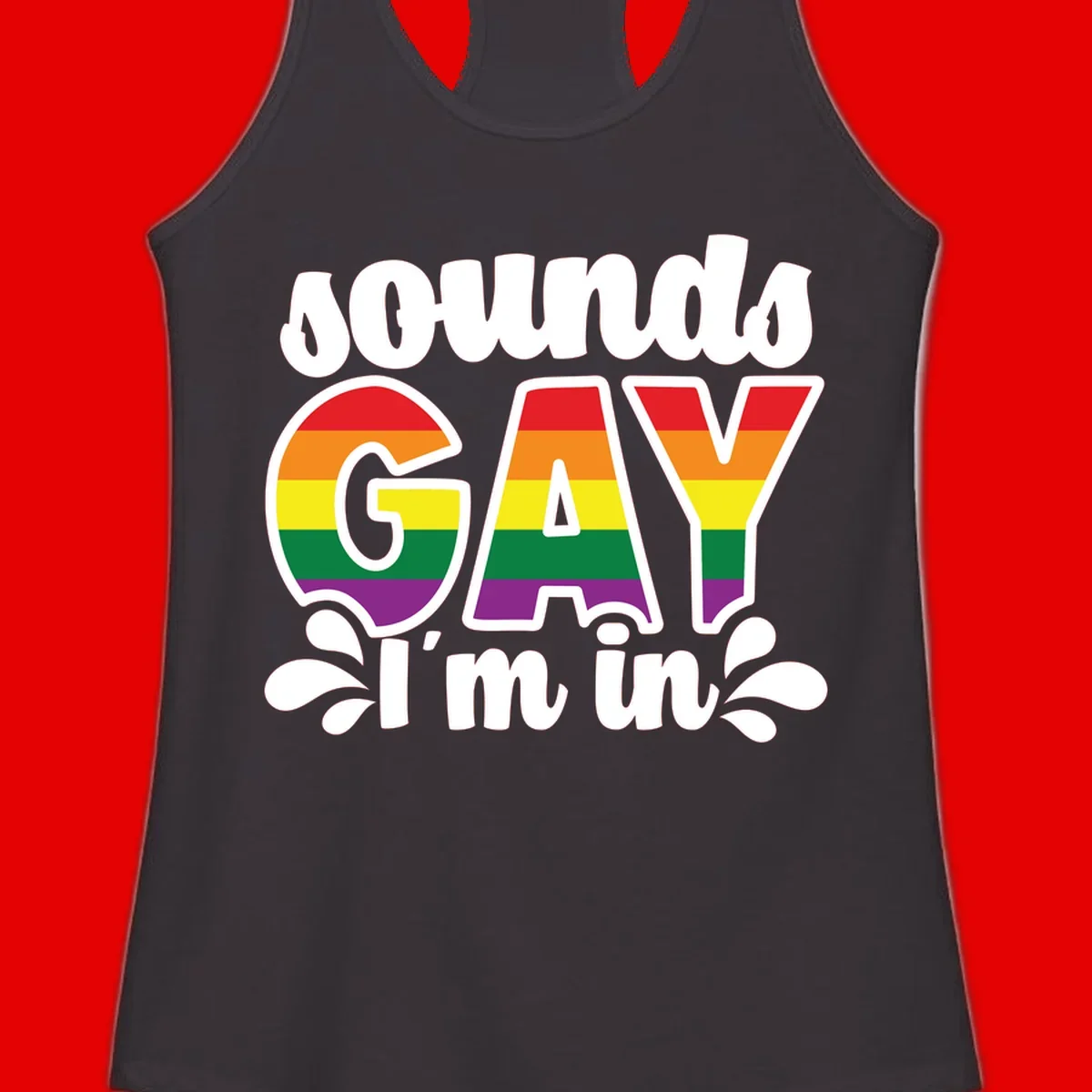 Rainbow pride flag striped lettering spelling 'PROUD GAY I'm in' with decorative flourishes on gray background
