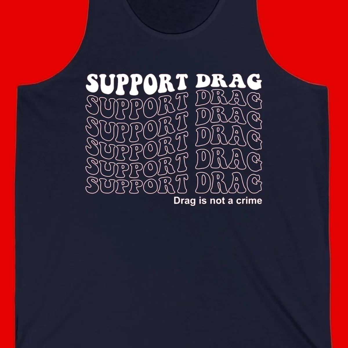 Gray shirt design with white text reading 'Support Drag' repeated vertically and 'Drag is not a crime' at bottom