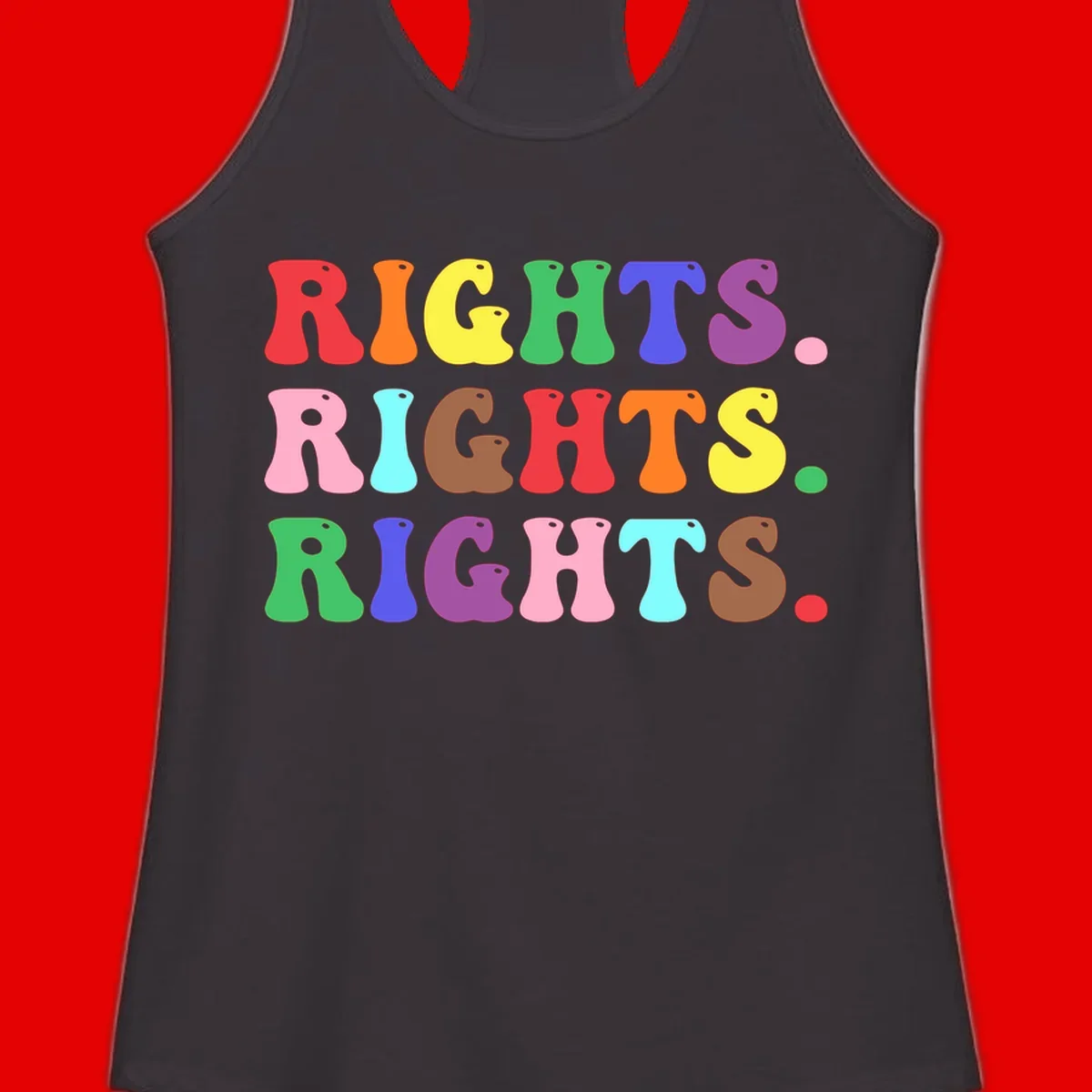 Rainbow-colored letters spelling 'RIGHTS' three times in bright red, orange, yellow, green, blue, purple, pink, cyan, and brown on gray background