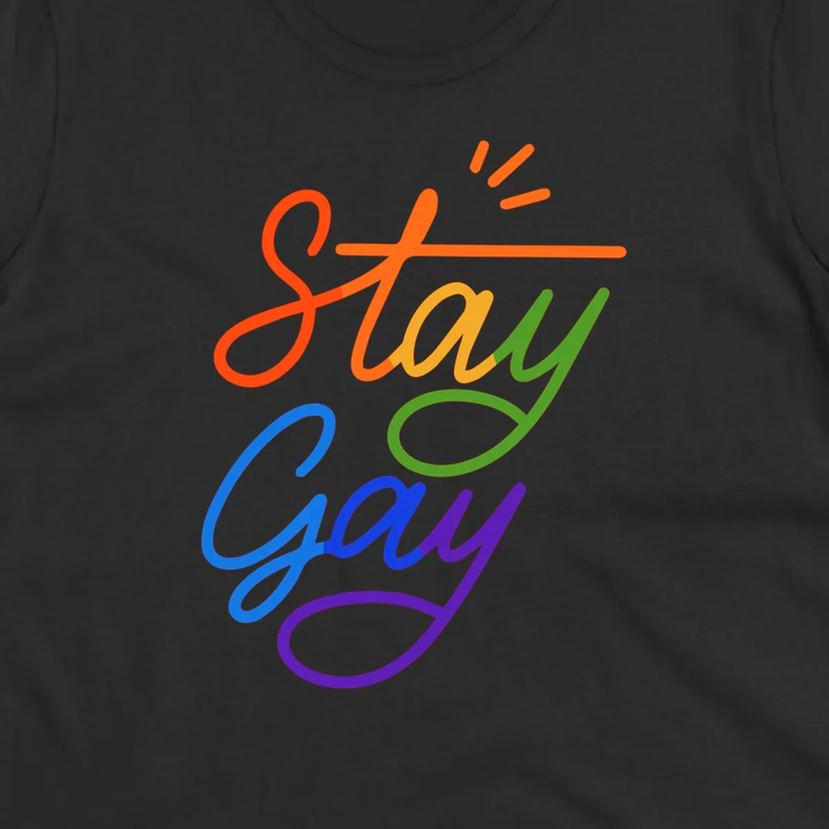 Colorful rainbow text reading 'Stay Gay' with green checkmark and orange exclamation marks, celebrating LGBTQ+ pride