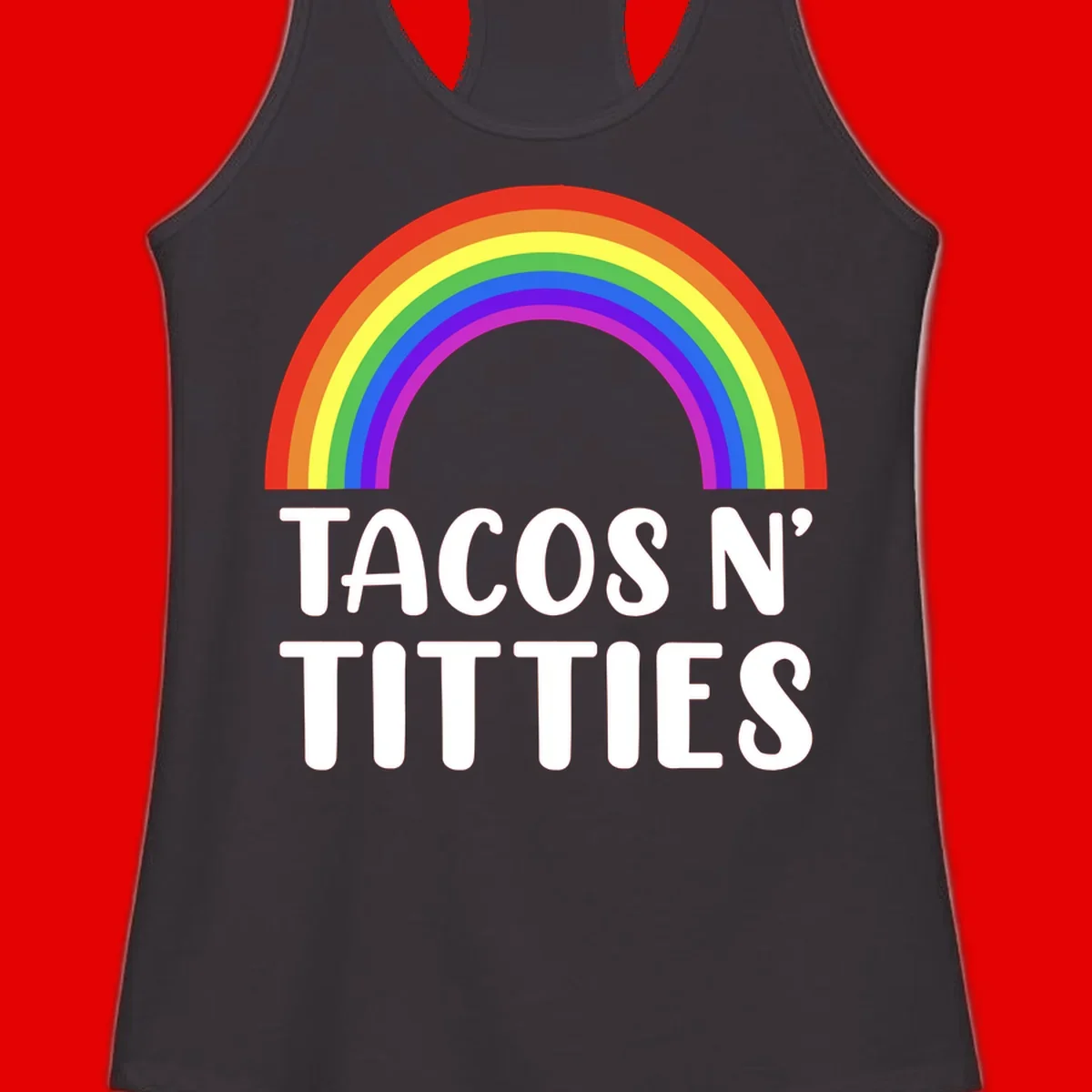 Colorful rainbow arc above white text reading 'TACOS N' TACOS' on gray background, celebrating Pride with playful design