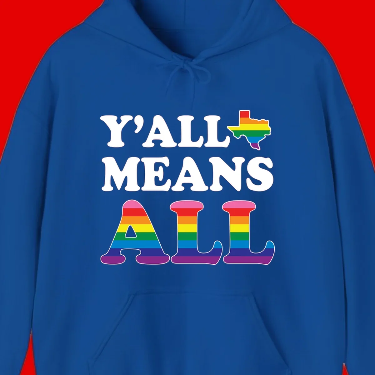 Y'ALL MEANS ALL design with rainbow pride flag colors on Texas map and letter shapes, celebrating LGBTQ+ inclusion