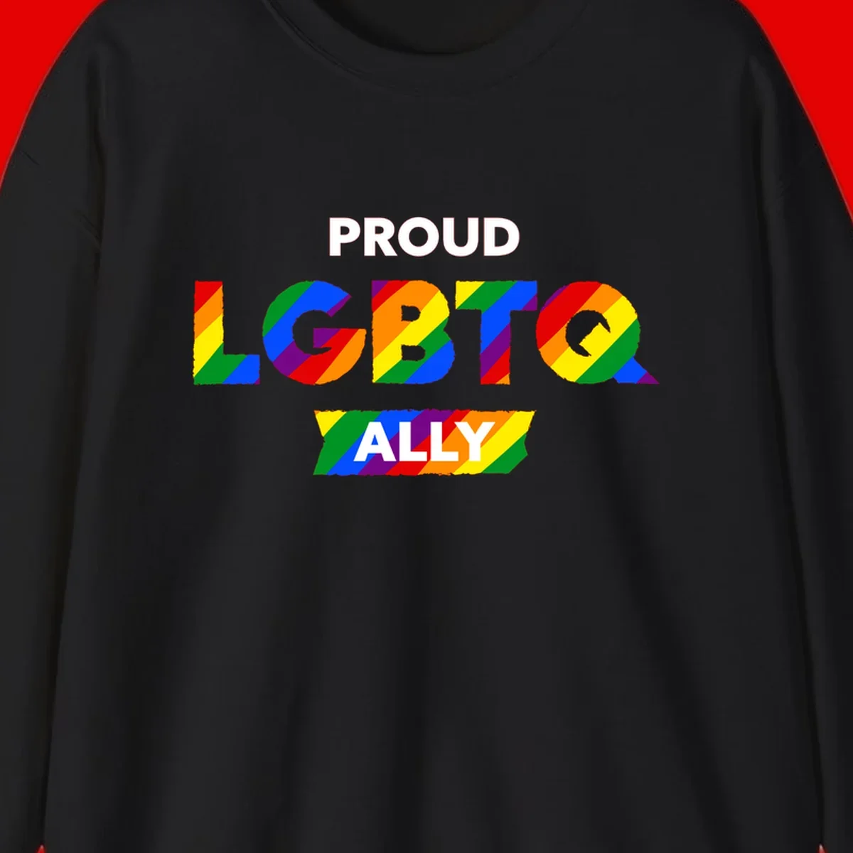Colorful proud LGBTQ ally design with rainbow diagonal stripes filling large bold letters spelling out the message.