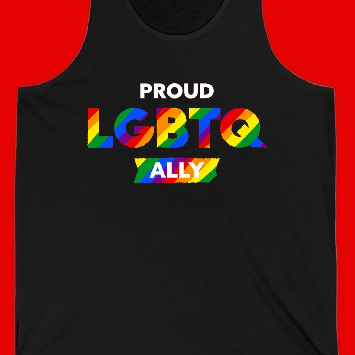 Colorful proud LGBTQ ally design with rainbow diagonal stripes filling large bold letters spelling out the message.