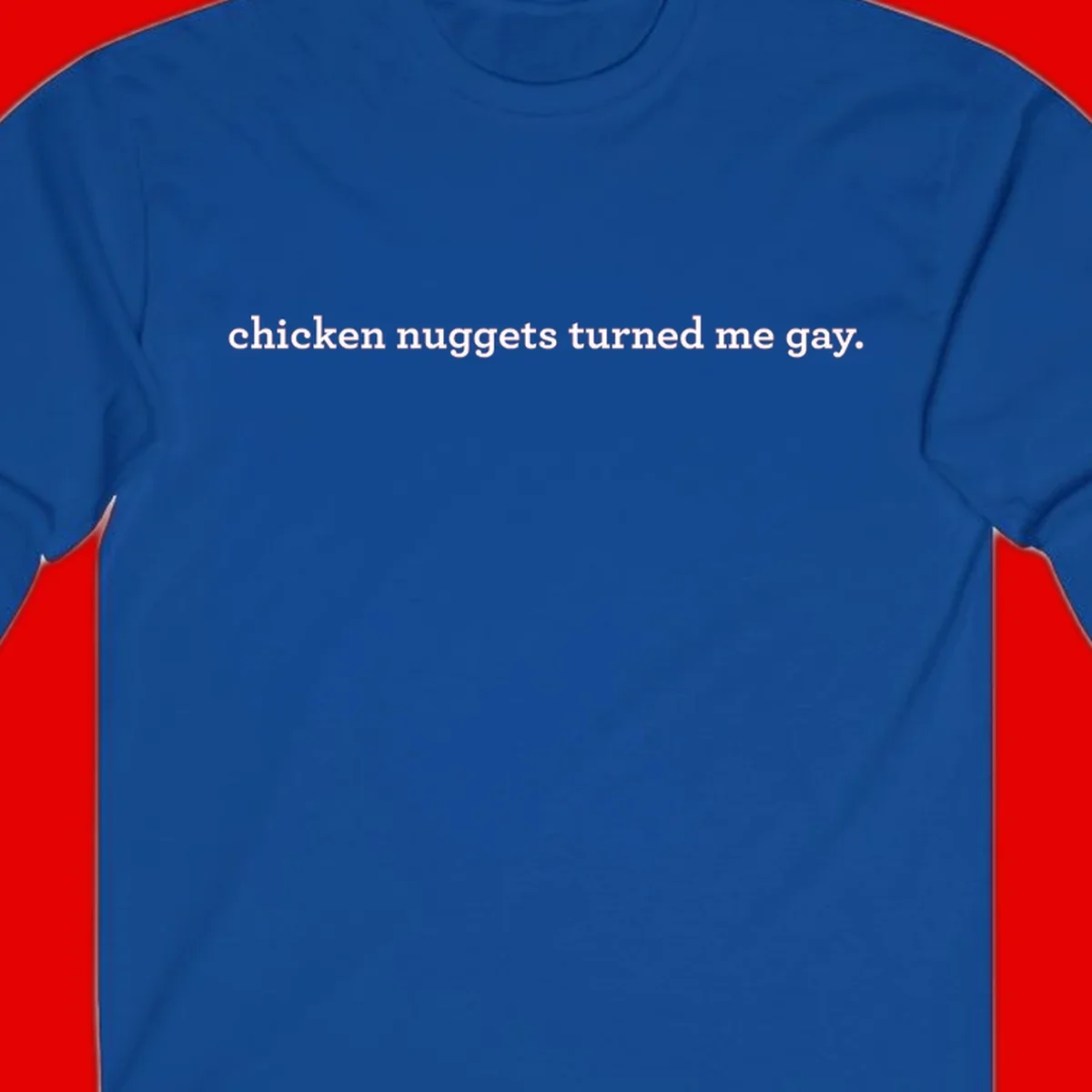 White text reading 'chicken nuggets turned me gay' on gray background - humorous pride design