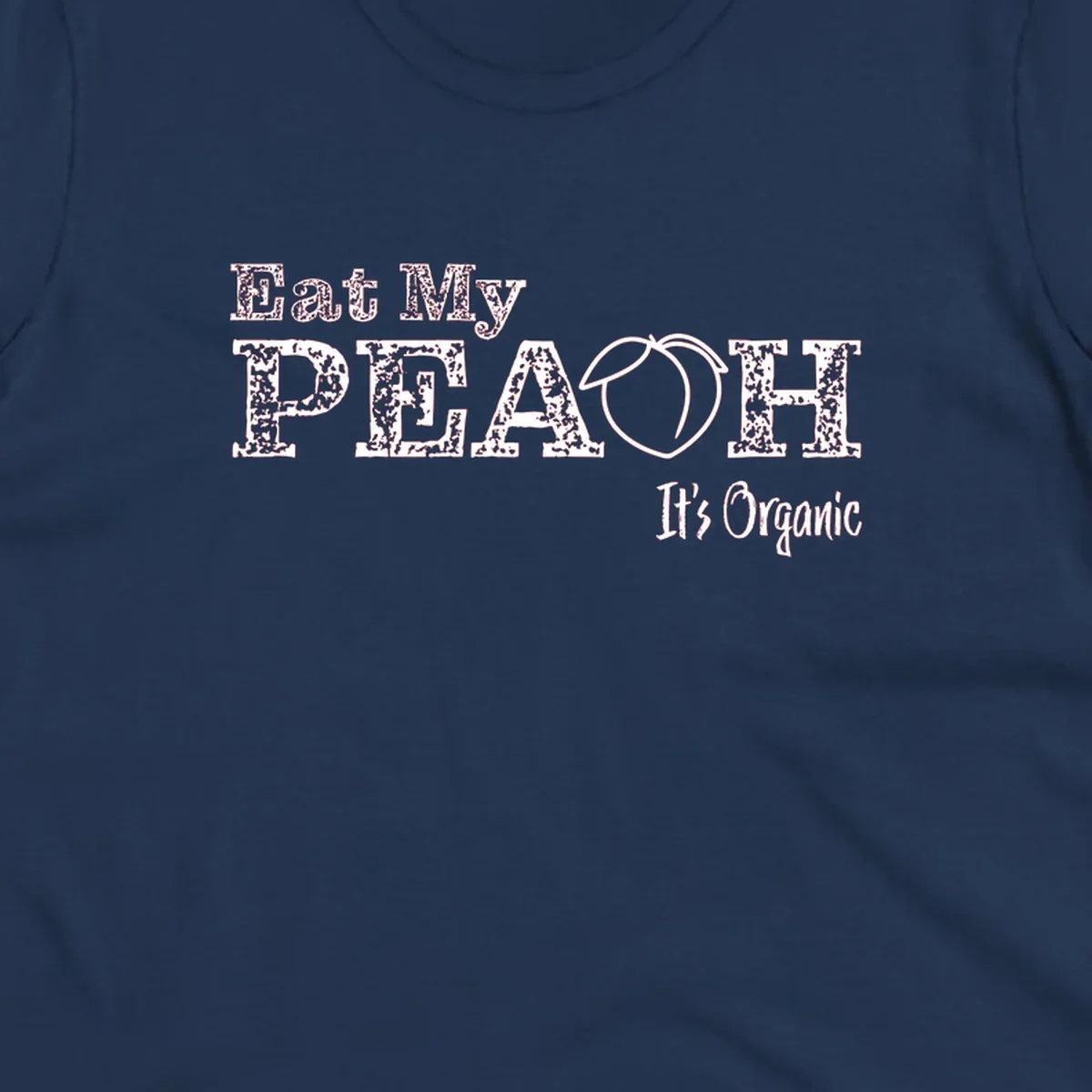 Distressed white text reading 'Eat My Peach It's Organic' with a peach illustration on gray background