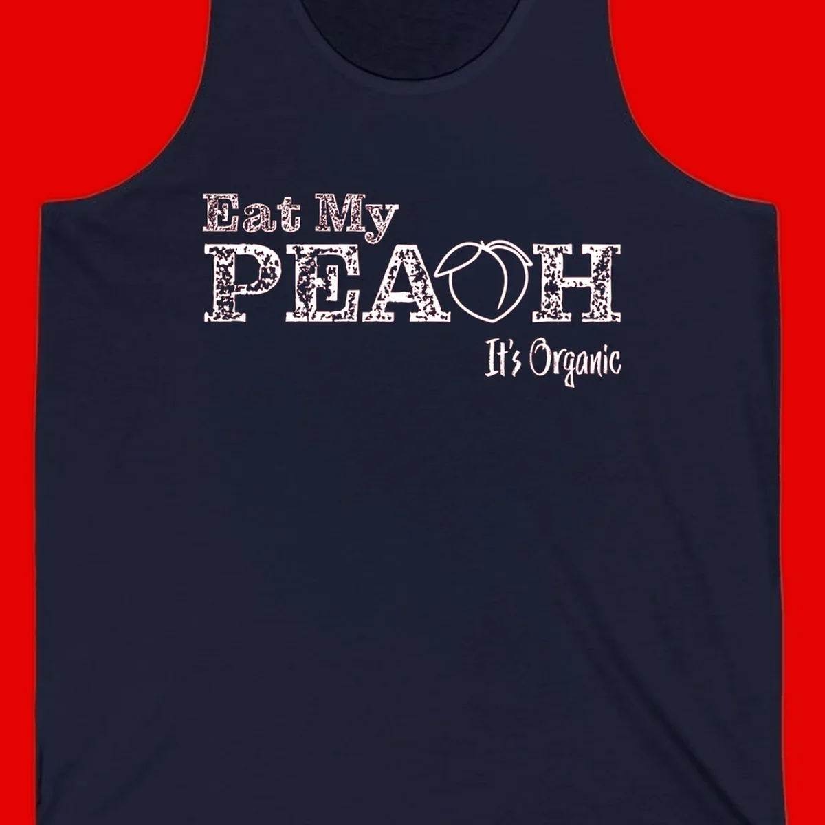 Distressed white text reading 'Eat My Peach It's Organic' with a peach illustration on gray background