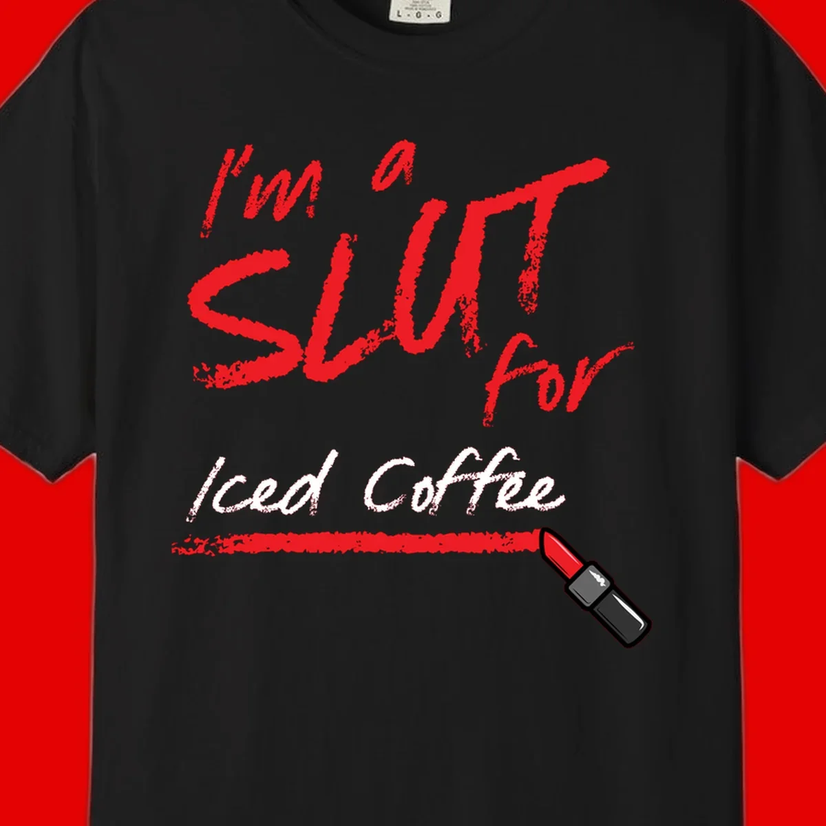Red handwritten text reading 'I'm a slut for iced coffee' with red lipstick illustration on gray background