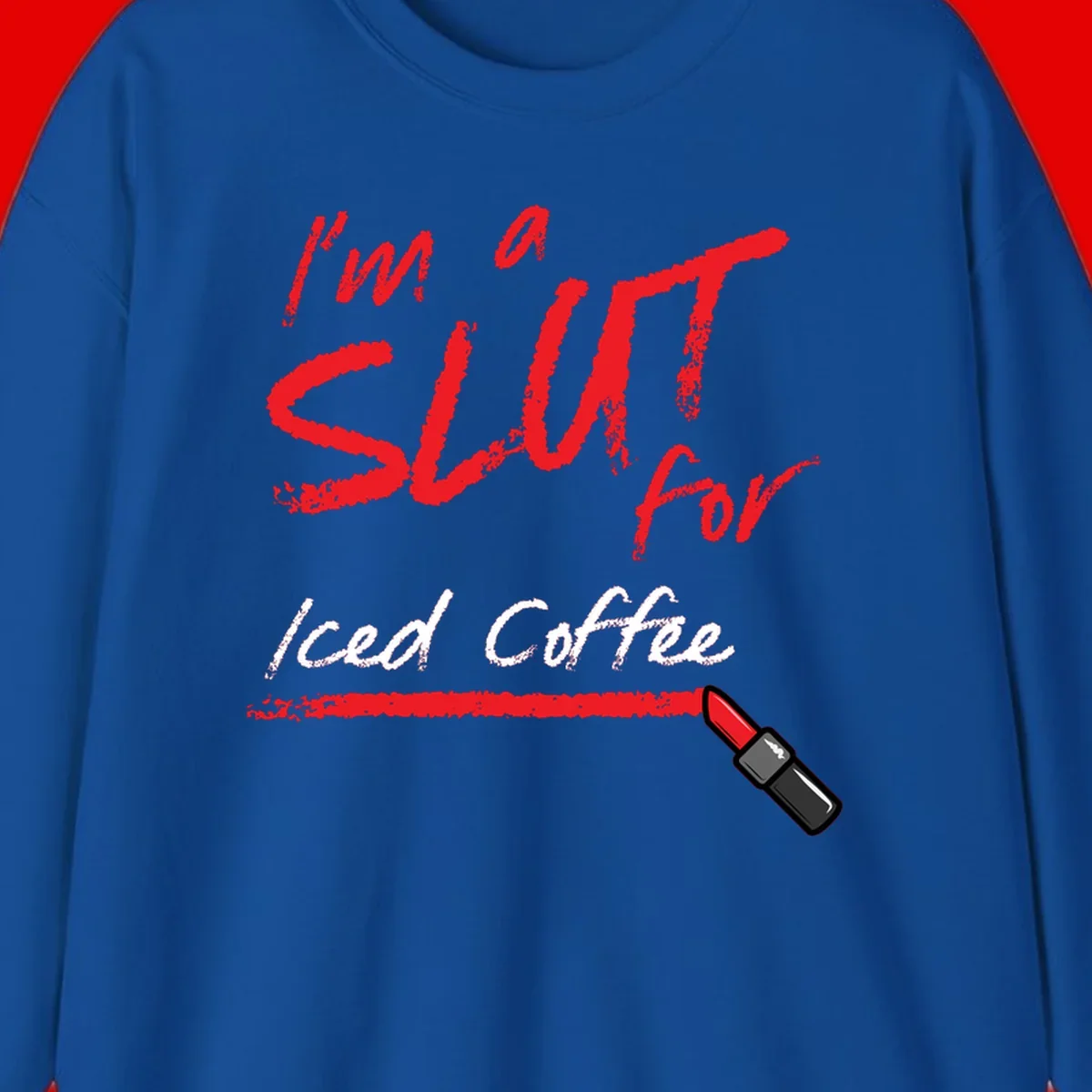 Red handwritten text reading 'I'm a slut for iced coffee' with red lipstick illustration on gray background