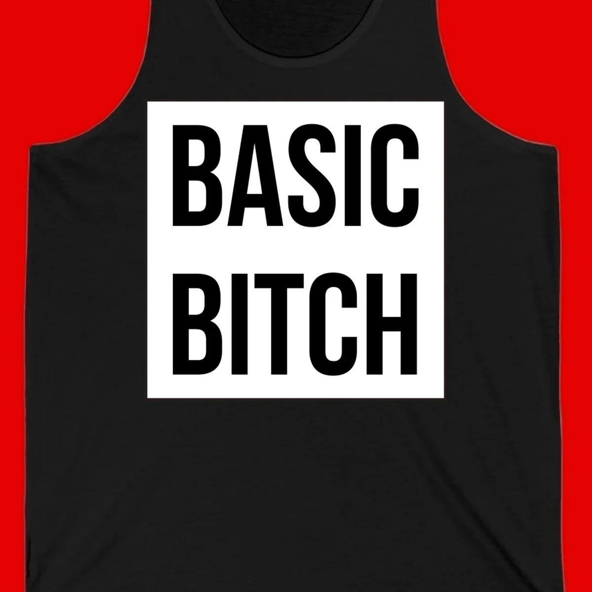 Black and white basic bitch attitude graphic with bold sans-serif text in rectangular border frame
