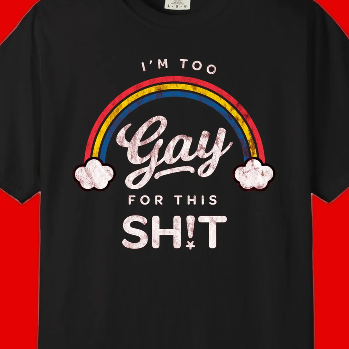Retro rainbow with clouds and text reading 'I'm Too Gay For This' - vintage-style pride design