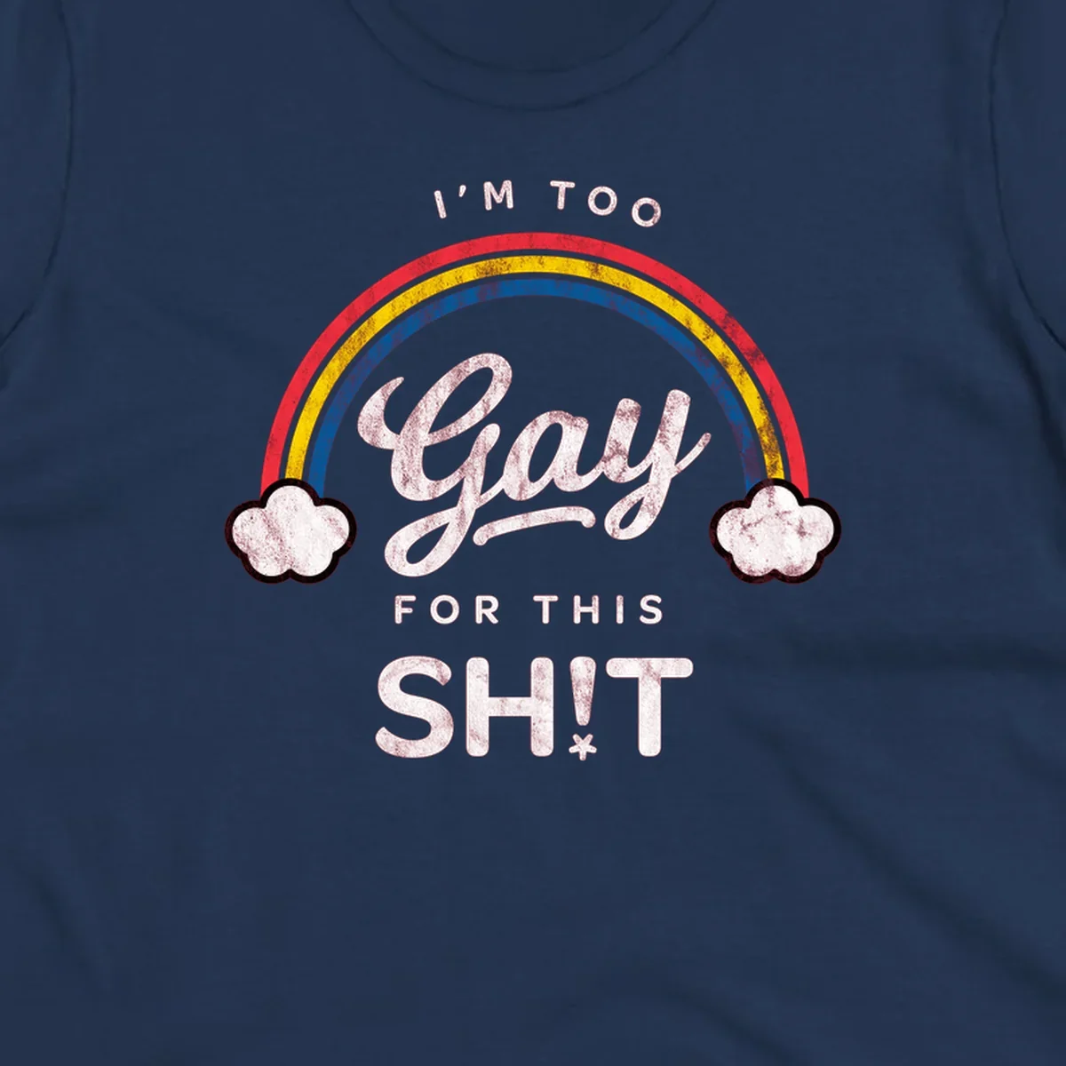 Retro rainbow with clouds and text reading 'I'm Too Gay For This' - vintage-style pride design