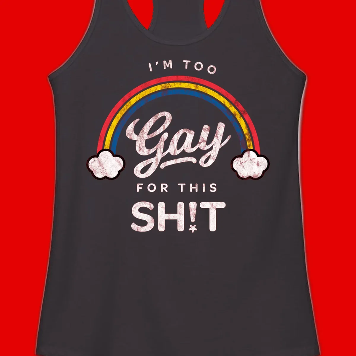 Retro rainbow with clouds and text reading 'I'm Too Gay For This' - vintage-style pride design