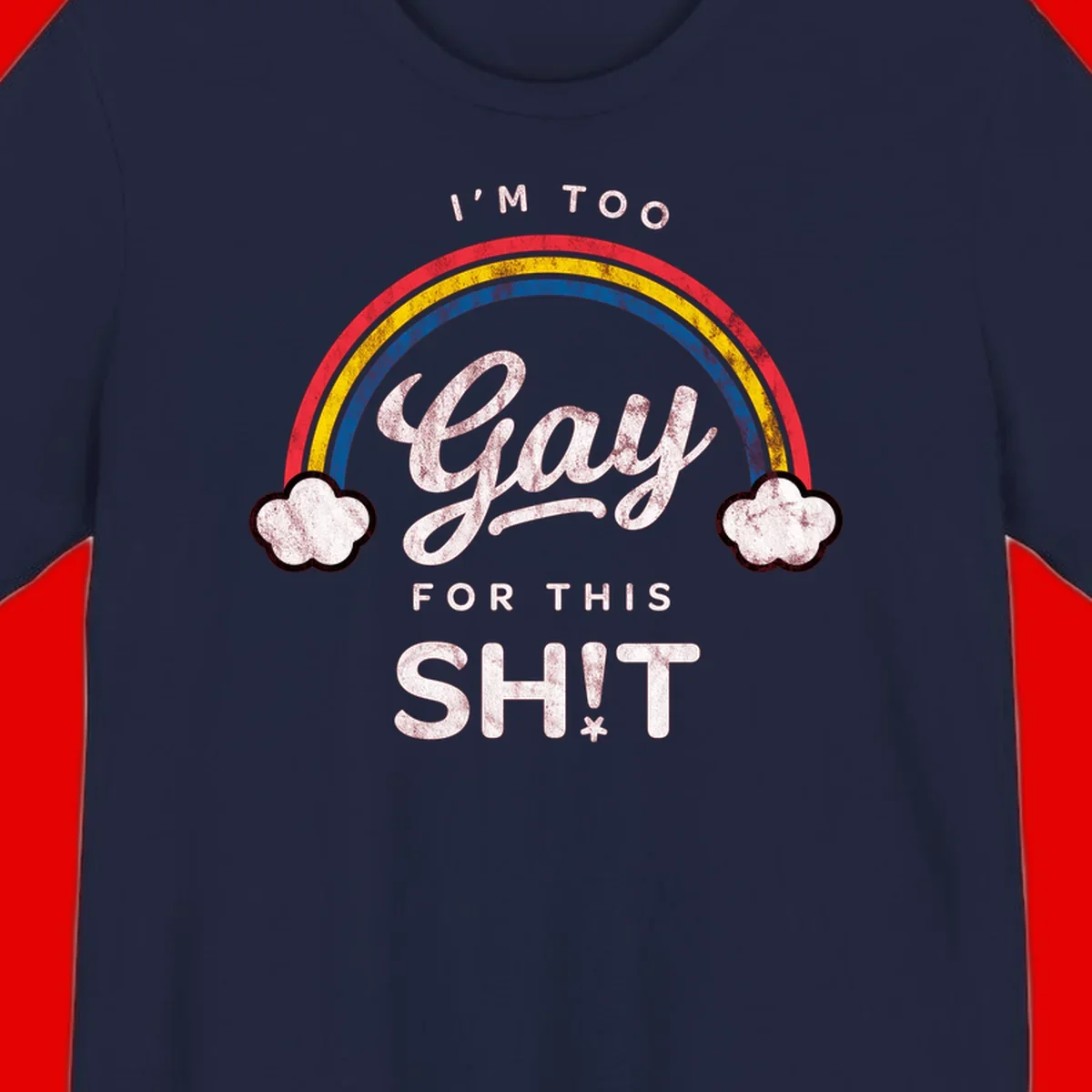 Retro rainbow with clouds and text reading 'I'm Too Gay For This' - vintage-style pride design