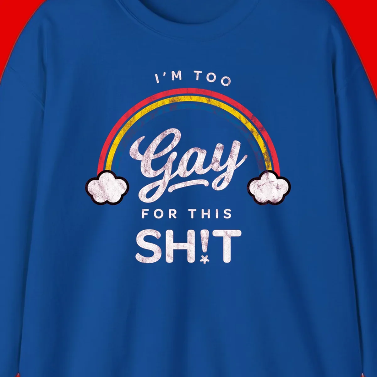 Retro rainbow with clouds and text reading 'I'm Too Gay For This' - vintage-style pride design