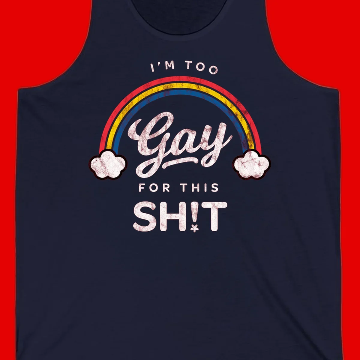 Retro rainbow with clouds and text reading 'I'm Too Gay For This' - vintage-style pride design