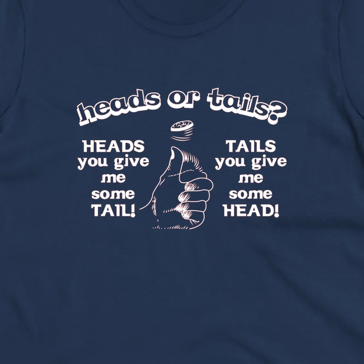 Heads or tails coin flip design with thumbs up hand and spinning coin with cheeky text humor