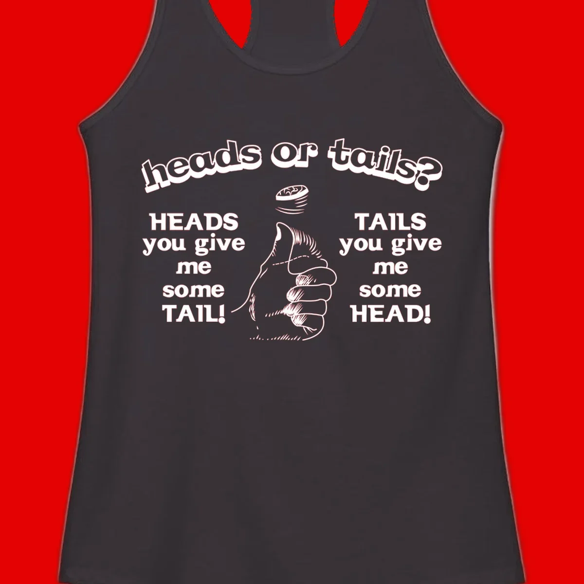 Heads or tails coin flip design with thumbs up hand and spinning coin with cheeky text humor