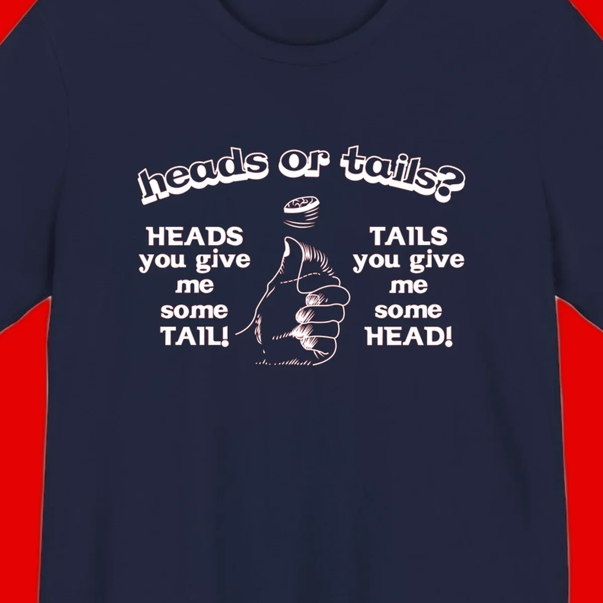 Heads or tails coin flip design with thumbs up hand and spinning coin with cheeky text humor